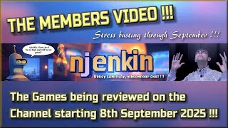 The Members Video !!!  The Games being reviewed on the Channel starting 8th September 2025 !!