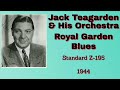 Jack Teagarden and his orchestra - Royal Garden Blues - 1944