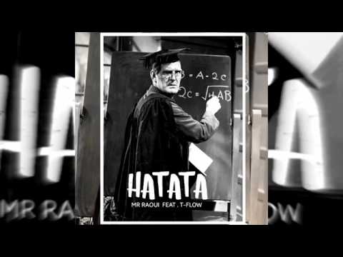 T flow   HATATA Ft  Mr Raoui  Official Audio