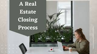 A Real Estate Closing Process