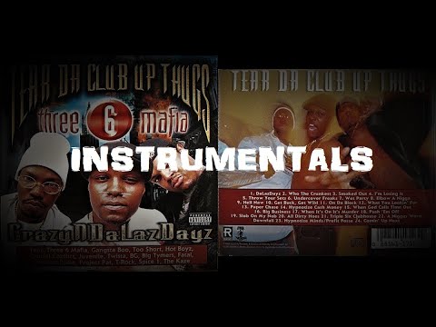 TEAR DA CLUB UP THUGS (AI INSTRUMENTALS) CRAZYNDALAZDAYZ FULL ALBUM THREE 6 MAFIA