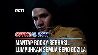 Download lagu Mantap Rocky Berhasil Lumpuhkan Semua Geng Gozila - ANAK JALANAN mp3