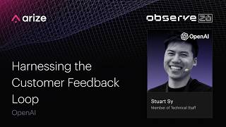 Harnessing User Feedback at ChatGPT Scale | OpenAI | Arize Observe 2026