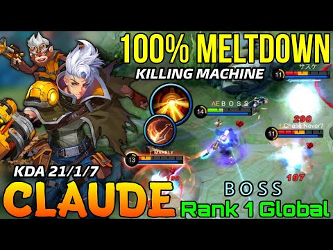 21 Kills Killing Machine Claude 100% Meltdown the Enemies! - Top 1 Global Claude by B O S S - MLBB