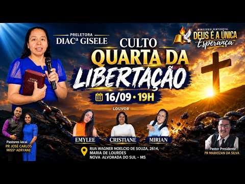 🔥 QUARTA DA LIBERTAÇÃO | Culto de Libertação – 16/09 às 19H | Diáca Gisele