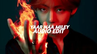 Download lagu Yaar Naa Miley - Yo Yo Honey Singh [ Audio Edit ] mp3