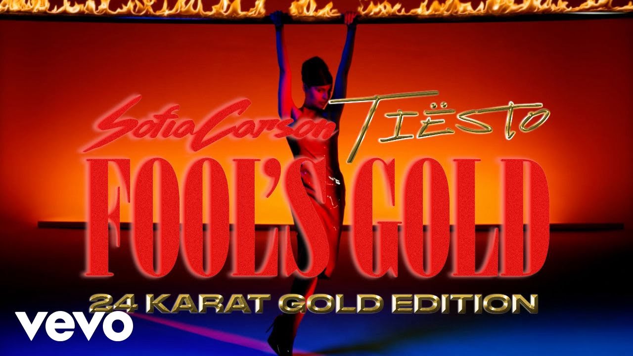Sofia Carson, Tiësto — Fool’s Gold (Tiësto 24 Karat Gold Edition)