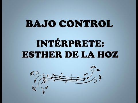BAJO CONTROL ESTHER DE LA HOZ