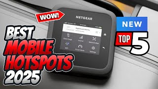 Best Mobile Hotspots 2025: Stay Connected Anywhere with These Top 5 Portable Wi-Fi Devices!