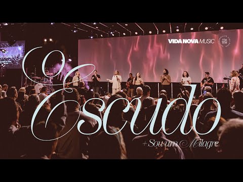 O ESCUDO + SOU UM MILAGRE | Vida Nova Music (Ao Vivo)