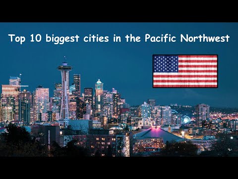 TOP 10 BIGGEST CITIES IN THE PACIFIC NORTHWEST 🇺🇸