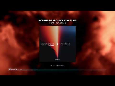 Northern Project & AR7ANIS - Reminiscence [Nomads Music]