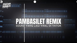 Download lagu DJ PAMBASILET | SOUND YANG LAGI TREND DI TIKTOK | FAKHRI RIMEX mp3