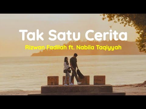 Rizwan Fadilah feat Nabila Taqiyyah - Tak Satu Cerita (Lirik Lagu)| Lepaskan hatiku bila tak sejalan