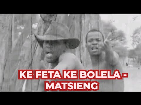 Matsieng  -  Ke feta ke bolela
