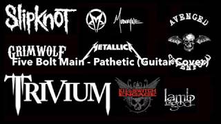 Five Bolt Main - Pathetic (Guitar Cover)