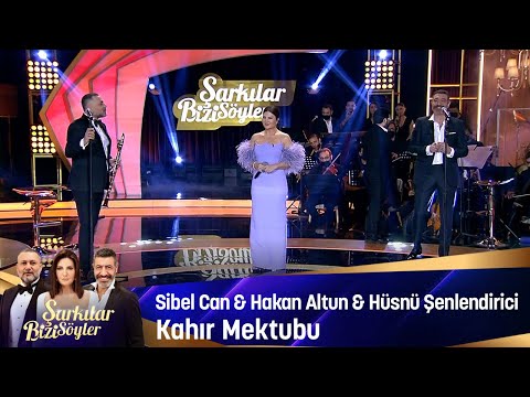 Sibel Can & Hakan Altun & Hüsnü Şenlendirici - Kahır Mektubu