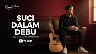 Download lagu Suci Dalam Debu - Iklim - Cover Smooth Akustik By Syahdan | Lagu Malaysia Terpopuler mp3