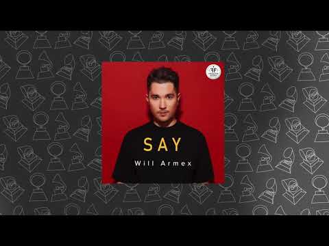 Will Armex - Say
