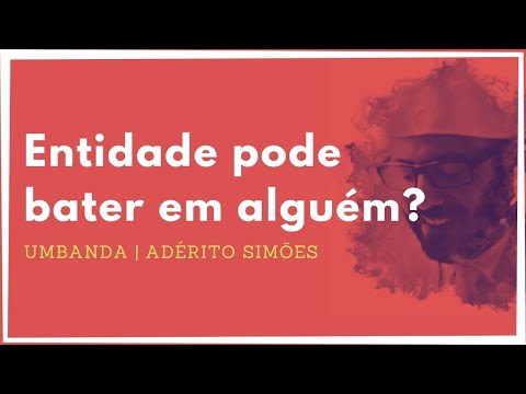 Entidade que bate nas pessoas | Umbanda