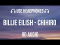 Billie Eilish CHIHIRO 8D Audio