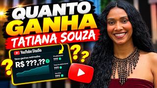 QUANTO GANHA O CANAL DA TATIANA SOUZA | GANHOS REAIS 2026