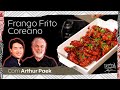 FRANGO FRITO COREANO Com Arthur Paek