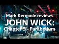 John Wick: Chapter 3 - Parabellum reviewed by Mark Kermode