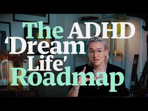 Make 2025 The Year You Build Your ADHD Dream Life