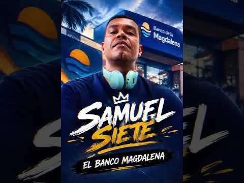 "El Banco Magdalena"🪘- Samuel Siete🎤 #cumbias #music #colombia 🇨🇴🥭🌾🍉🍋‍🟩🌽🍌