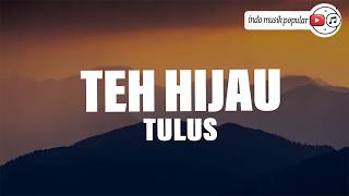 Download lagu Teh Hijau - Tulus (Lirik) MIX Lagu Viral di Tiktok : Dunia Yang Nanti, Lebih Baik Aku Yang Pergi mp3