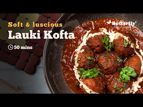 Lauki Kofta | Bottle Gourd Kofta | Bottle Gourd Dumpling Curry | North Indian Curry | Cookd