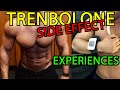 TRENBOLONE SIDE EFFECT EXPERIENCES