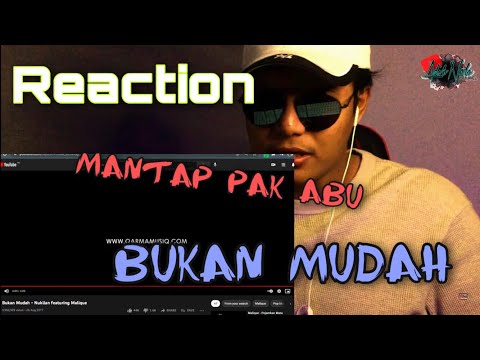 Bukan Mudah - Nukilan ft Malique ( REACTION !! )
