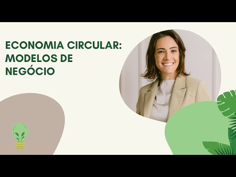 Desbravando a Economia Circular - Modelos de Negócios e Tecnologias Transformadoras!