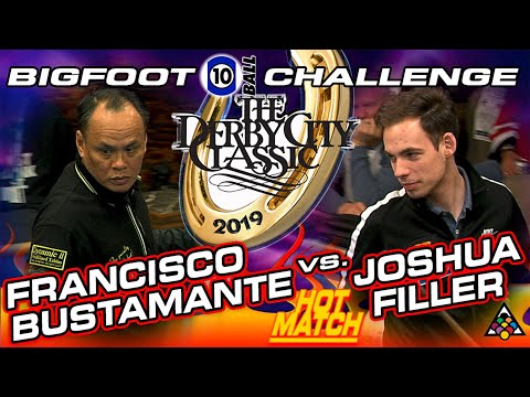 HOT MATCH: Francisco BUSTAMANTE vs Joshua FILLER - 2019 DERBY CITY CLASSIC BIGFOOT 10-BALL CHALLENGE
