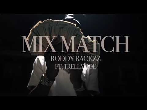 Roddyrackzz - mix match Ft Trellymoe