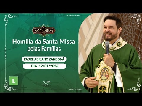Homilia da  Santa Missa das Famílias - Padre Adriano Zandoná (12/01/2025)