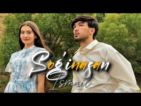 Ismail - Sog'inasan (Music Video)