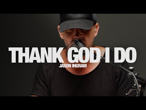 JASON INGRAM - Thank God I Do: Song Session