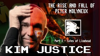 The Rise and Fall of Peter Molyneux:  Part 2 - The Lionhead Story - Kim Justice