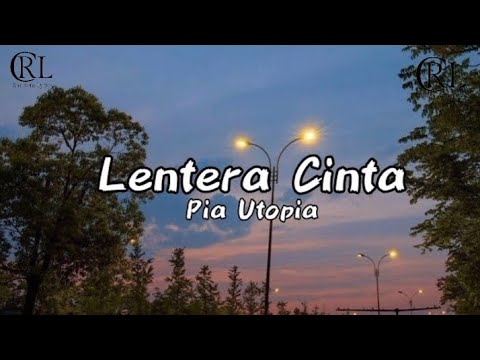 Lirik Lagu Lentera Cinta ~ Pia Utopia