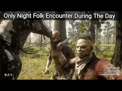 The Only Time Night Folk Can Be Seen During The Day - RDR2