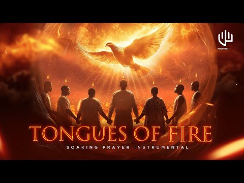 TONGUES OF FIRE VOL 2 - SOAKING PRAYER INSTRUMENTAL
