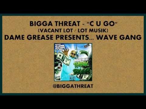 Bigga Threat - C U Go