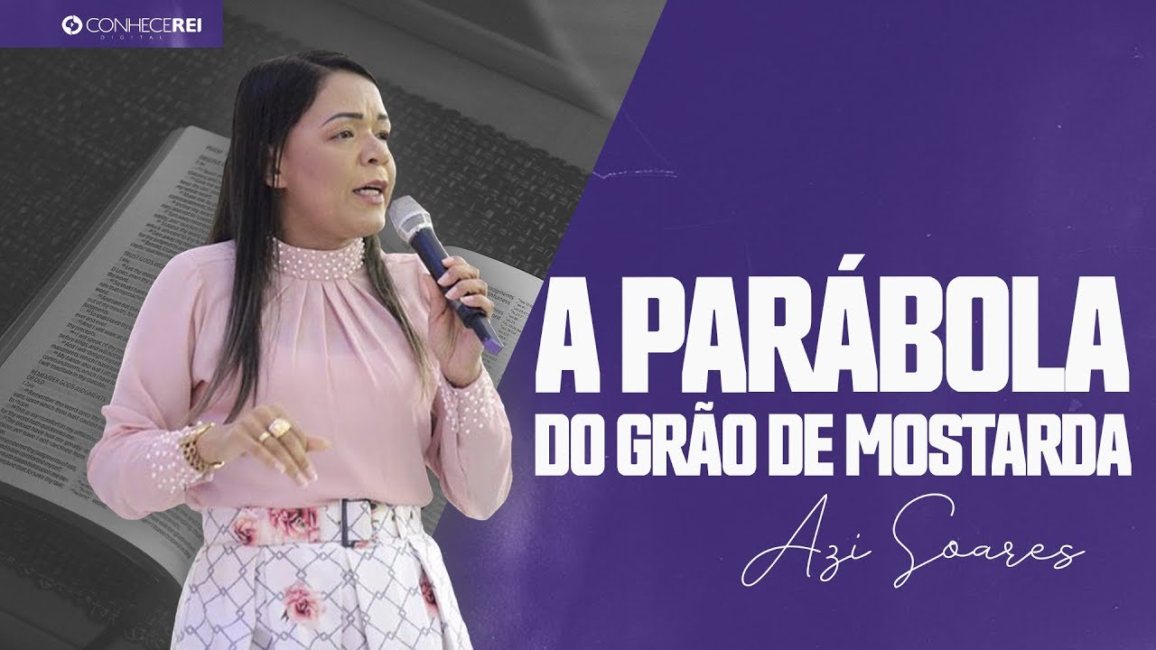 Azi Soares | A Parábola Do Grão De Mostarda