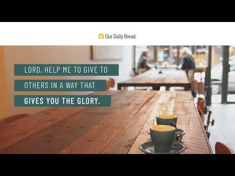 Giving Out Of Love | Audio Reading | Our Daily Bread Devotional | June 1, 2022