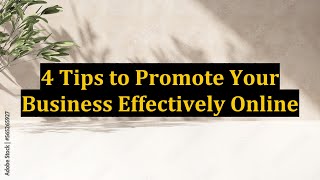 4 Tips to Promote Your Business Effectively Online