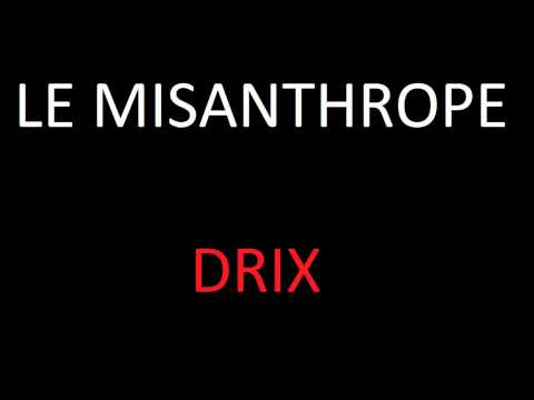 Le Misanthrope - Drix
