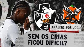 VASCO EMPATA SEM GOLS COM NOVA IGUAÇU | ANÁLISE PÓS JOGO | VASCO 0 x 0 NOVA IGUAÇU